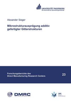 Mikrostrukturausprägung additiv gefertigter Gitterstrukturen von Sieger,  Alexander