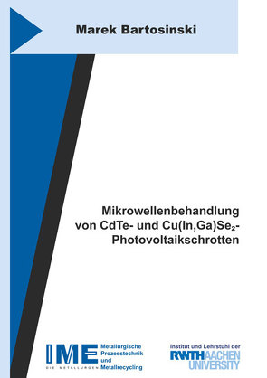 Mikrowellenbehandlung von CdTe- und Cu(In,Ga)Se2- Photovoltaikschrotten von Bartosinski,  Marek