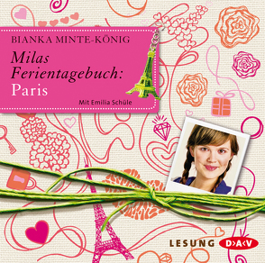 Milas Ferientagebuch: Paris von Minte-König,  Bianka, Schüle,  Emilia