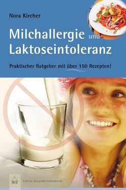 Milchallergien und Laktoseintoleranz von Kircher,  Nora