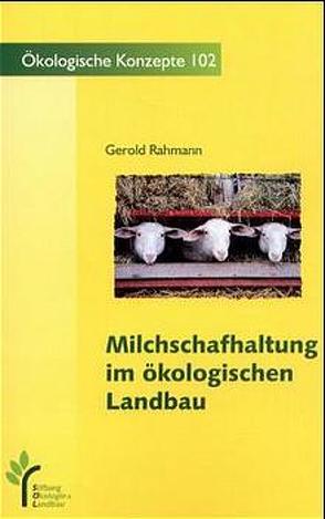 Milchschafhaltung im ökologischen Landbau von Rahmann,  Gerold