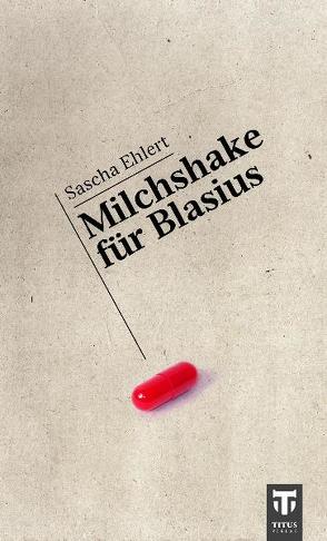 Milchshake für Blasius von Ehlert,  Sascha