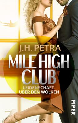 Mile High Club – Leidenschaft über den Wolken von Petra,  J. H.