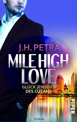 Mile High Love – Glück jenseits des Ozeans von Petra,  J. H.