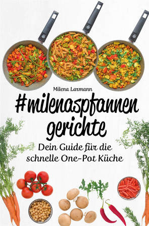 #milenaspfannengerichte von Larmann,  Milena