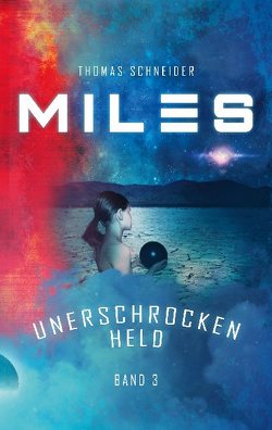 Miles – Unerschrocken Held von Schneider,  Thomas