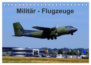 Militär – Flugzeuge (Tischkalender 2024 DIN A5 quer), CALVENDO Monatskalender von Heilscher,  Thomas