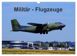 Militär – Flugzeuge (Wandkalender 2024 DIN A3 quer), CALVENDO Monatskalender von Heilscher,  Thomas