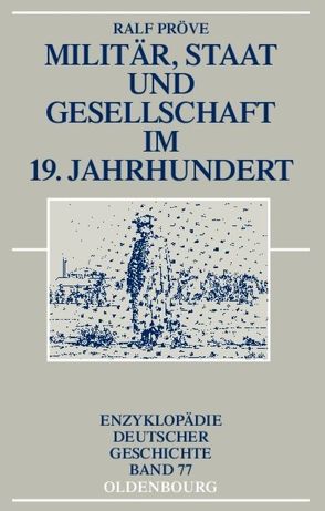 Militär, Staat und Gesellschaft im 19. Jahrhundert von Pröve,  Ralf