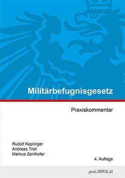 Militärbefugnisgesetz von Keplinger,  Rudolf, Troll,  Andreas, Zeinhofer,  Markus