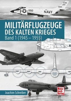 Militärflugzeuge des Kalten Krieges von Schreiber,  Joachim