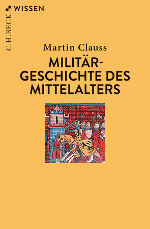 Militärgeschichte des Mittelalters von Clauss,  Martin