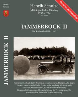 Militärgeschichte Jüterbog 1792-2014 in vier Bänden. Jammerbock II Die Reichswehr (1919-1934) von Schulze,  Henrik