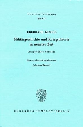 Militärgeschichte und Kriegstheorie in neuerer Zeit. von Kessel,  Eberhard, Kunisch,  Johannes