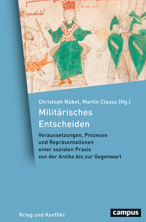 Militärisches Entscheiden von Bothe,  Jan Philipp, Clauss,  Martin, Grawe,  Lukas, Grünbart,  Michel, Landolt,  Oliver, Liening,  Simon, Mertens,  Peter, Nübel,  Christoph, Puschmann,  Simon, Pyta,  Wolfgang, Querengässer,  Alexander, Rojek,  Sebastian, Saarschmidt,  Sebastian, Sigg,  Marco, Sterkenburgh,  Frank, Töppel,  Roman, Weißbrich,  Thomas