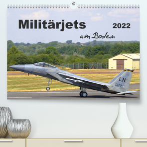 Militärjets am Boden (Premium, hochwertiger DIN A2 Wandkalender 2022, Kunstdruck in Hochglanz) von MUC-Spotter