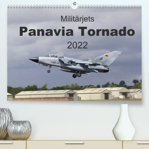 Militärjets Panavia Tornado (Premium, hochwertiger DIN A2 Wandkalender 2022, Kunstdruck in Hochglanz) von MUC-Spotter