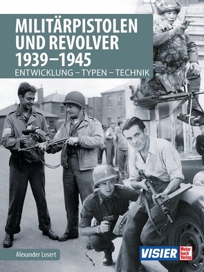 Militärpistolen und Revolver 1939-1945 von Losert,  Alexander