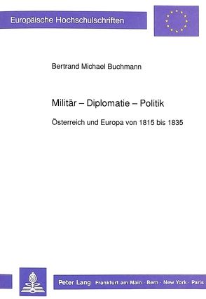 Militär – Diplomatie – Politik von Buchmann,  Bertrand M.