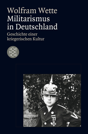 Militarismus in Deutschland von Wette,  Wolfram