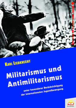 Militarismus und Antimilitarismus von Liebknecht,  Karl