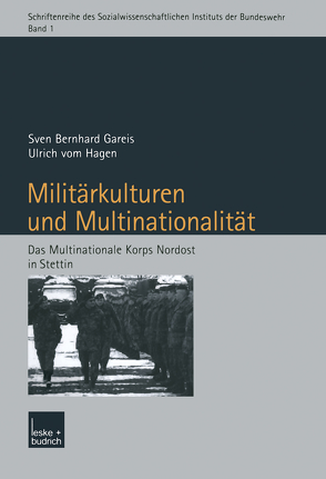 Militärkulturen und Multinationalität von Gareis,  Sven, Hagen,  Ulrich