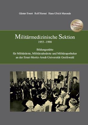 Militärmedizinische Sektion 1955 – 1990 von Ewert,  Günter, Hornei,  Rolf, Maronde,  Hans-Ulrich