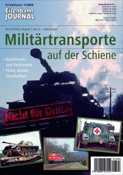 Militärtransporte auf der Schiene von Obermayer,  Horst J, Staudt,  Ulrich P