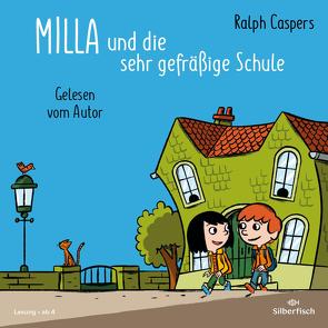 Milla und die sehr gefräßige Schule von Caspers,  Ralph