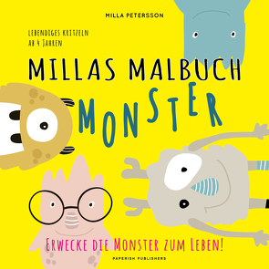 MILLAS MONSTER MALBUCH – Erwecke die Monster zum Leben! von Petersson,  Milla