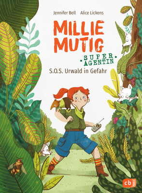 Millie Mutig, Super-Agentin – S.O.S. Urwald in Gefahr von Bell,  Jennifer, Christians,  Julia, Franz,  Birgit, Lickens,  Alice