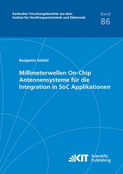 Millimeterwellen On-Chip Antennensysteme für die Integration in SoC Applikationen von Göttel,  Benjamin