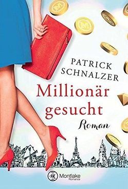 Millionär gesucht von Schnalzer,  Patrick