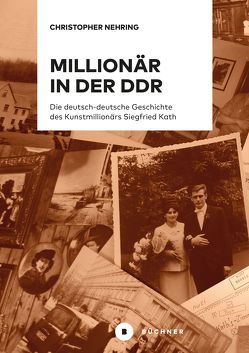 Millionär in der DDR von Nehring,  Christopher, Whitney,  Craig R.