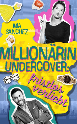 Millionärin undercover von Feitsch,  Michaela, Sanchez,  Mia