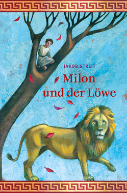 Milon und der Löwe von Sauvant,  Henriette, Streit,  Jakob