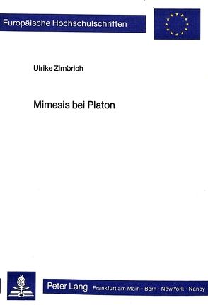 Mimesis bei Platon von Zimbrich,  Ulrike