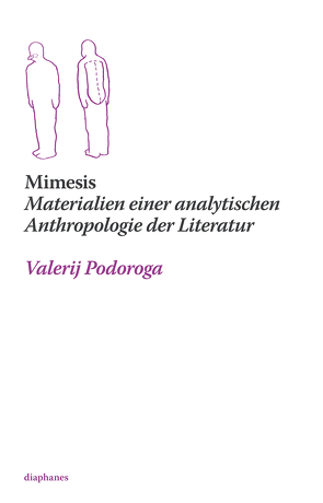 Mimesis. Materialien einer analytischen Anthropologie der Literatur von Podoroga,  Valerij, Schloßberger,  Anja