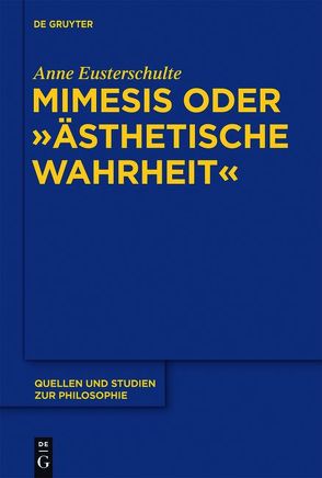 Mimesis oder „ästhetische Wahrheit“ von Eusterschulte,  Anne