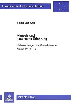 Mimesis und historische Erfahrung von Choi,  Seong Man