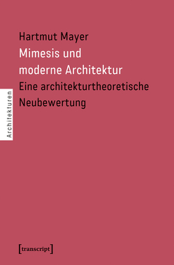 Mimesis und moderne Architektur von Mayer,  Hartmut