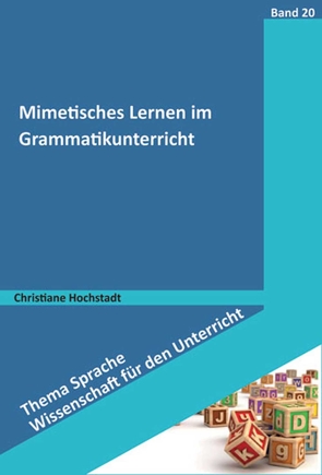 Mimetisches Lernen im Grammatikunterricht von Hochstadt,  Christiane
