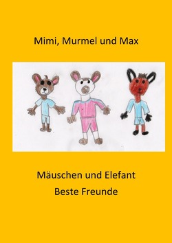 Mimi Murmel und Max von Schomaker,  Mia, Wessel,  Helga