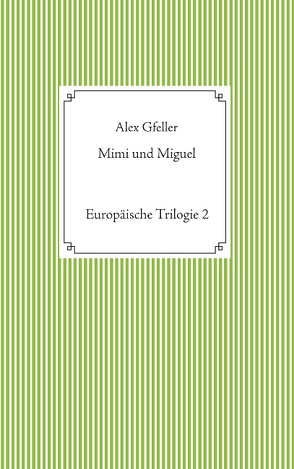 Mimi und Miguel von Gfeller,  Alex