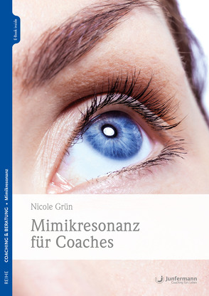 Mimikresonanz für Coaches von Grün,  Nicole