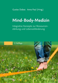 Mind-Body-Medizin von Dobos,  Gustav, Hübner,  Heike, Paul,  Anna