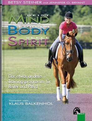 Mind-Body-Spirit von Balkenhol,  Klaus, Bryant,  Jennifer O, Steiner,  Betsy