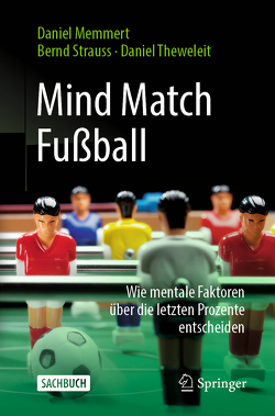 Mind Match Fußball von Memmert,  Daniel, Strauss,  Bernd, Theweleit,  Daniel