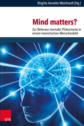 Mind matters? von Evers,  Dirk, Fuchs,  Thomas, Mogk,  Rainer, Mühling,  Markus, Schumacher,  Ursula, Volkmer,  Hansjürgen, Weinhardt,  Birgitta Annette, Weinhardt,  Joachim