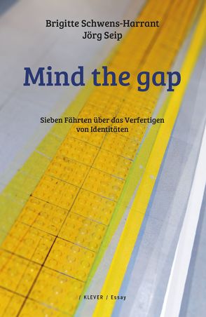 Mind the gap von Schwens-Harrant,  Brigitte, Seip,  Jörg